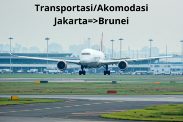 Akomodasi dan Transportasi dari Jakarta ke Brunei
